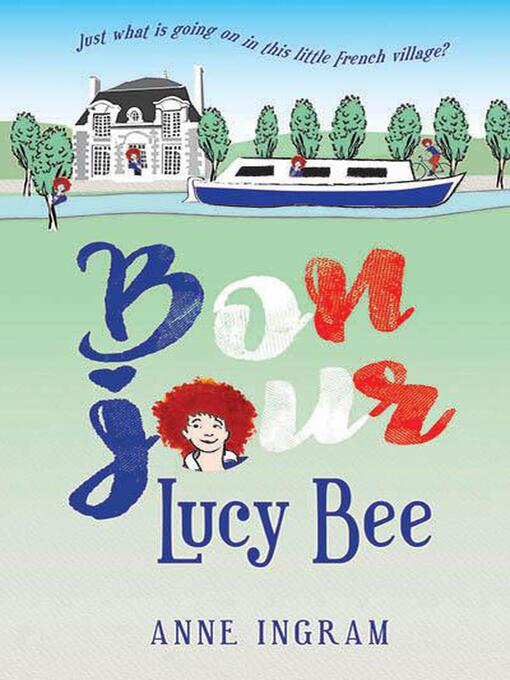 Title details for Bonjour Lucy Bee by Anne Ingram - Available